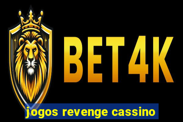 jogos revenge cassino